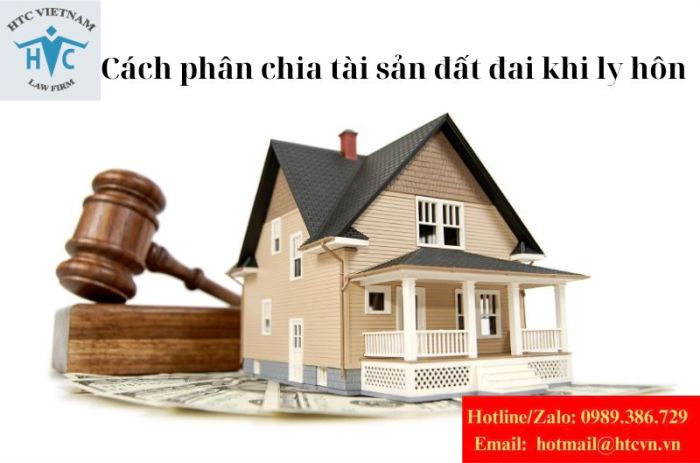 Cách phân chia tài sản đất đai khi ly hôn.